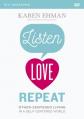  Listen, Love, Repeat Video Study: Other-Centered Living in a Self-Centered World 