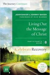  Living Out the Message of Christ: The Journey Continues, Participant\'s Guide 8 