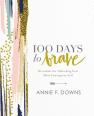  100 Days to Brave: Devotions for Unlocking Your Most Courageous Self 