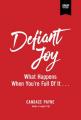  Defiant Joy Study Guide with DVD: What Happens When You're Full of It 