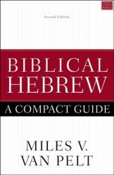  Biblical Hebrew: A Compact Guide: Second Edition 