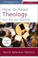  How to Read Theology for All Its Worth: A Guide for Students 