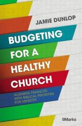  Budgeting for a Healthy Church: Aligning Finances with Biblical Priorities for Ministry 