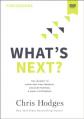  What's Next? Video Study: The Journey to Know God, Find Freedom, Discover Purpose, and Make a Difference 