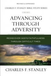  Advancing Through Adversity: Rediscover God\'s Faithfulness Through Difficult Times 