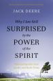  Why I Am Still Surprised by the Power of the Spirit: Discovering How God Speaks and Heals Today 