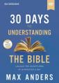  30 Days to Understanding the Bible Video Study: Unlock the Scriptures in 15 Minutes a Day 