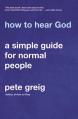  How to Hear God: A Simple Guide for Normal People 