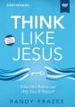  Think Like Jesus Video Study: What Do I Believe and Why Does It Matter? 