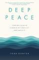  Deep Peace: Finding Calm in a World of Conflict and Anxiety 