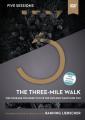  The Three-Mile Walk Video Study: The Courage You Need to Live the Life God Wants for You 