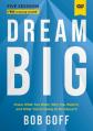  Dream Big Video Study: Know What You Want, Why You Want It, and What You're Going to Do about It 
