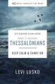  1 and 2 Thessalonians Bible Study Guide Plus Streaming Video: Keep Calm and Carry on 