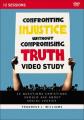  Confronting Injustice Without Compromising Truth Video Study: 12 Questions Christians Should Ask about Social Justice 