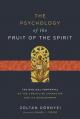  The Psychology of the Fruit of the Spirit: The Biblical Portrayal of the Christlike Character and Its Development 