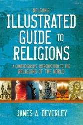  Nelson\'s Illustrated Guide to Religions: A Comprehensive Introduction to the Religions of the World 