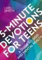  5-Minute Devotions for Teens: A Guide to God and Mental Health 