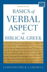  Basics of Verbal Aspect in Biblical Greek: Second Edition 