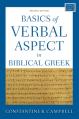  Basics of Verbal Aspect in Biblical Greek: Second Edition 