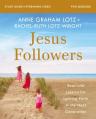  Jesus Followers Bible Study Guide Plus Streaming Video: Real-Life Lessons for Igniting Faith in the Next Generation 
