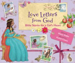  Love Letters from God; Bible Stories for a Girl\'s Heart, Updated Edition: Bible Stories 