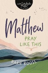  Matthew: Pray Like This 