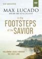  In the Footsteps of the Savior Video Study: Following Jesus Through the Holy Land 