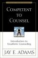  Competent to Counsel: Introduction to Nouthetic Counseling 