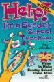  Help! I'm a Sunday School Teacher: 50 Ways to Make Sunday School Come Alive 