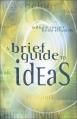  A Brief Guide to Ideas 
