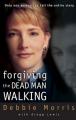  Forgiving the Dead Man Walking: Only One Woman Can Tell the Entire Story 