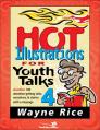  Hot Illustrations for Youth Talks 4: Another 100 Attention-Getting Tales, Narratives, and Stories with a Message 
