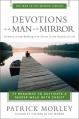  Devotions for the Man in the Mirror: 75 Readings to Cultivate a Deeper Walk with Christ 