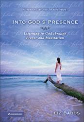  Into God\'s Presence: Listening to God Through Prayer and Meditation 
