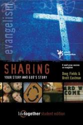  Sharing Your Story and God\'s Story--Student Edition: 6 Small Group Sessions on Evangelism 