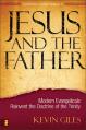  Jesus and the Father: Modern Evangelicals Reinvent the Doctrine of the Trinity 
