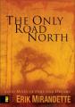  The Only Road North: 9,000 Miles of Dirt and Dreams 