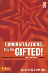  Congratulations ... You\'re Gifted!: Discovering Your God-Given Shape to Make a Difference in the World 