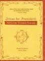  Jesus for President: Politics for Ordinary Radicals 