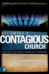  Becoming a Contagious Church: Increasing Your Church\'s Evangelistic Temperature 