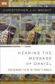  Hearing the Message of Daniel: Sustaining Faith in Today's World 