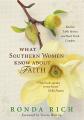  What Southern Women Know about Faith Softcover 