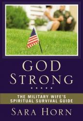  God Strong: The Military Wife\'s Spiritual Survival Guide 