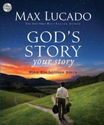  God\'s Story, Your Story: When His Becomes Yours 