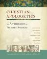  Christian Apologetics: An Anthology of Primary Sources 