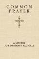  Common Prayer: A Liturgy for Ordinary Radicals 