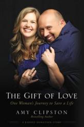  The Gift of Love: One Woman\'s Journey to Save a Life 