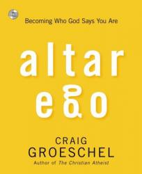  Altar Ego: Becoming Who God Says You Are 