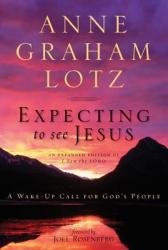  Expecting to See Jesus: A Wake-Up Call for God\'s People 