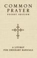  Common Prayer Pocket Edition: A Liturgy for Ordinary Radicals 